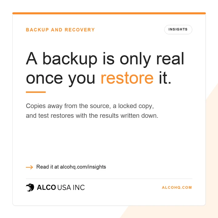 ALCO Insights graphic: A backup is only real once you restore it.
